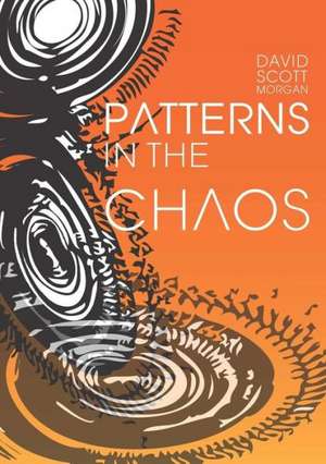 Patterns in the Chaos de David Scott-Morgan