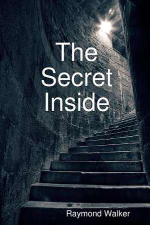 The Secret Inside de Raymond Walker