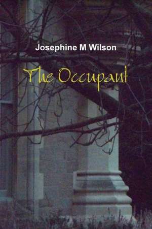 The Occupant de Josephine M. Wilson