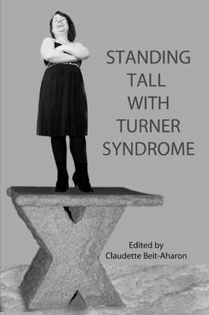 Standing Tall with Turner Syndrome de Editor Claudette Beit-Aharon