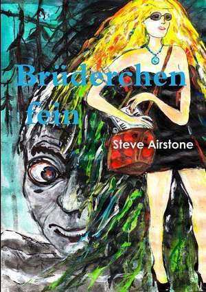 Bruderchen Fein de Steve Airstone