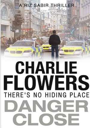 Danger Close de Charlie Flowers