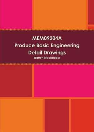 Mem09204a Produce Basic Engineering Detail Drawings de Warren Blackadder