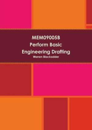 Mem09005b Perform Basic Engineering Drafting de Warren Blackadder