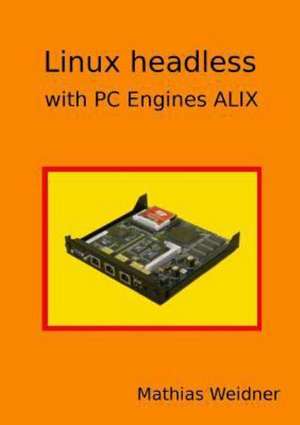 Linux Headless - With PC Engines Alix de Mathias Weidner