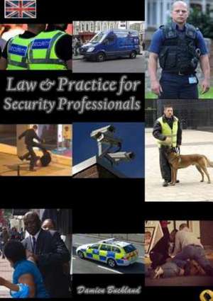 Law and Practice for Security Professionals de Damien Buckland