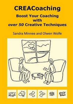 Creacoaching: Boost Your Coaching with Over 50 Creative Techniques de Olwen Wolfe