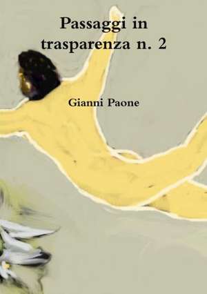 Passaggi in Trasparenza N. 2 de Gianni Paone