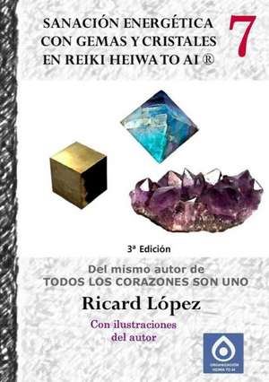 Sanacion Energetica Con Gemas y Cristales En Reiki Heiwa to AI (R) de Ricard Lopez