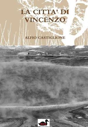 La Citta' Di Vincenzo de Alfio Castiglione