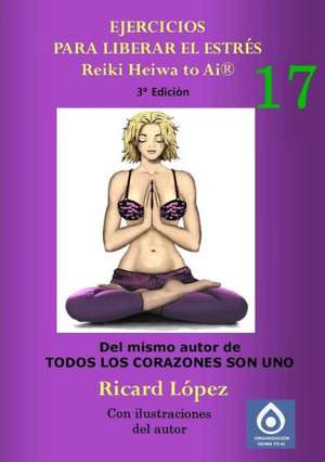 Ejercicios Para Liberar El Estres Reiki Heiwa to AI (R) de Ricard Lopez