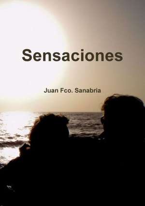 Sensaciones de Juan Fco Sanabria