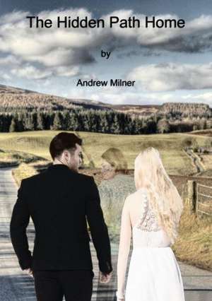 The Hidden Path Home de Andrew Milner