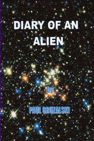 Diary of an Alien de Paul Gruzalski