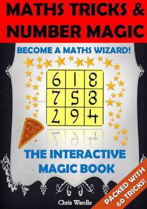 Maths Tricks and Number Magic de Chris Wardle