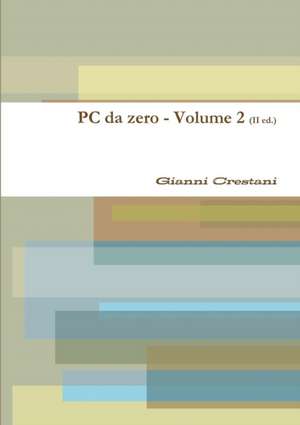 PC Da Zero - Volume 2 (II Ed.) de Gianni Crestani