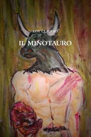 Il Minotauro de Loy Claudio