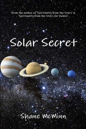 Solar Secret de Shane McMinn