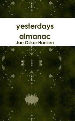 Yesterdays Almanac de Jan Oskar Hansen