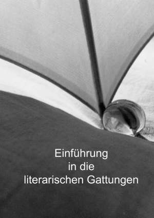 Einfuhrung in Die Literarischen Gattungen de Manfred Zimmermann