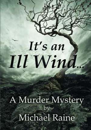 It's an Ill Wind ... de Michael Raine