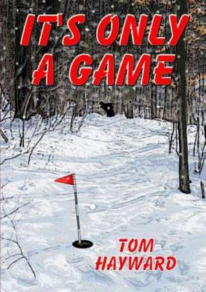 It's Only a Game de Tom Hayward