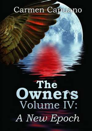 The Owners Volume IV: A New Epoch de Carmen Capuano