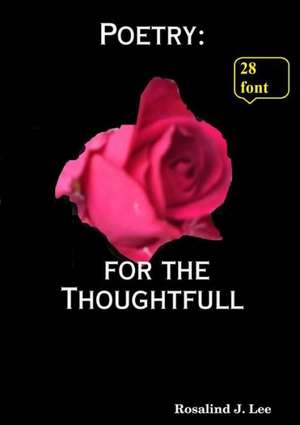 Poetry for the Thoughtfull - 28 de Rosalind J. Lee