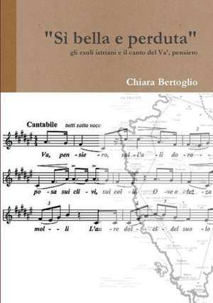 Sì bella e perduta de Chiara Bertoglio