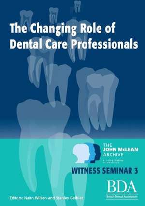 The Changing Role of Dental Care Professionals de Nairn Wilson