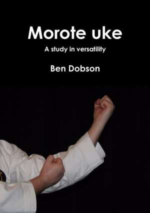 Morote Uke de Ben Dobson