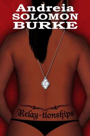 Relay-tionships de Andreia Solomon Burke