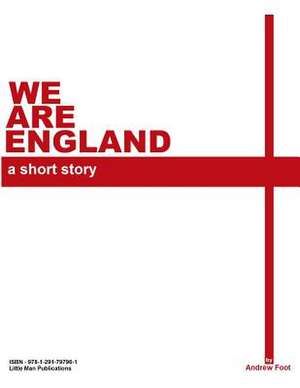 We Are England de Andrew Foot