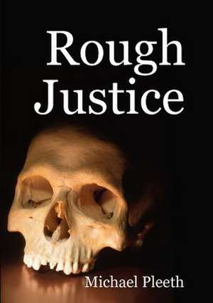 Rough Justice de Michael Pleeth