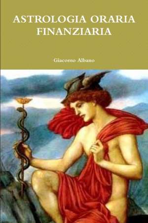 Astrologia Oraria Finanziaria de Giacomo Albano