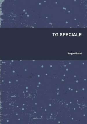 Tg Speciale de Sergio Bossi