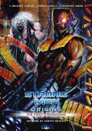 Strongmen Origins The First Strongman de C Michael Garcia