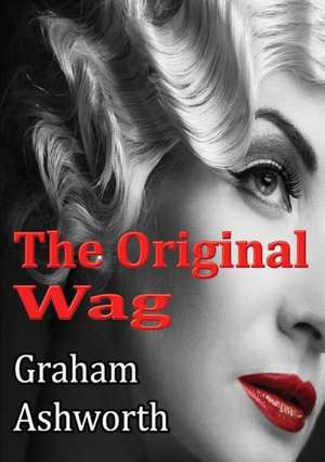 The Original Wag de Graham Ashworth