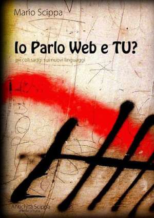 IO Parlo Web E Tu? de Mario Scippa