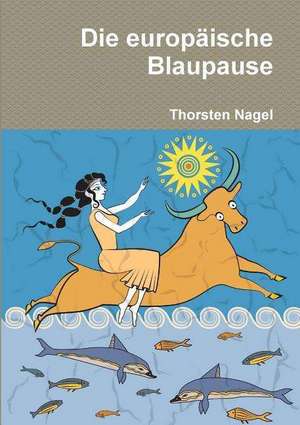 Die Europaische Blaupause de Thorsten Nagel