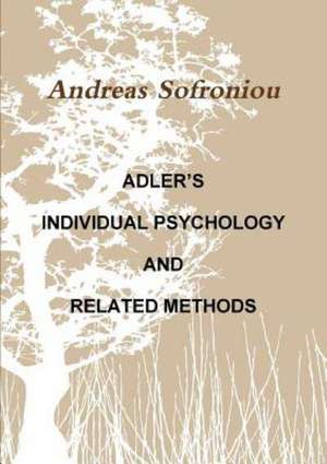 Adler's Individual Psychology and Related Methods de Andreas Sofroniou