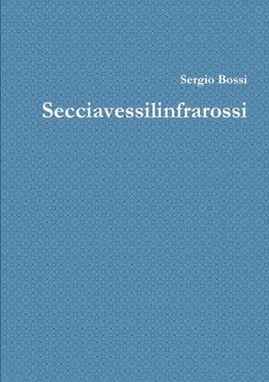 "Secciavessilinfrarossi" de Sergio Bossi