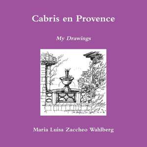 Cabris En Provence de Maria Luisa Zaccheo Wahlberg