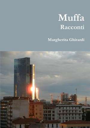 Muffa Racconti de Margherita Ghirardi