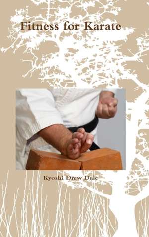 Fitness for Karate de Kyoshi Drew Dale