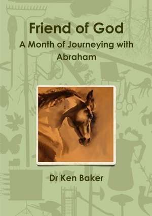 Friend of God de Dr Ken Baker