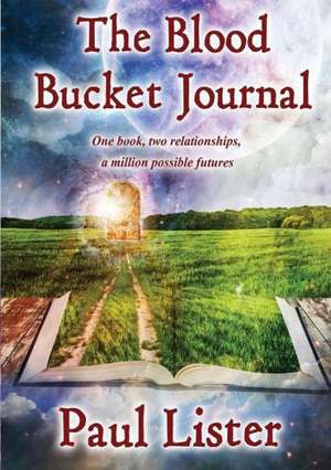 The Blood Bucket Journal de Paul Lister