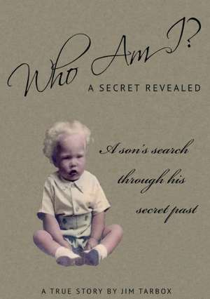 Who Am I? a Secret Revealed de Jim Tarbox