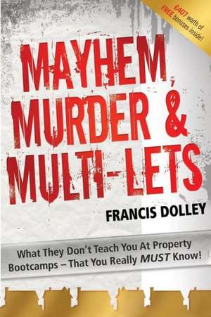 Mayhem, Murder & Multi-Lets de Francis Dolley