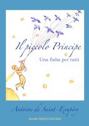 Il Piccolo Principe de Antoine De Saint-Exupery